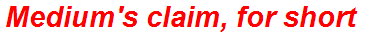 Medium's claim, for short