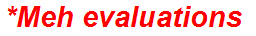 *Meh evaluations