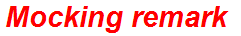 Mocking remark