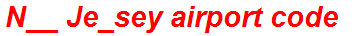 N__ Je_sey airport code