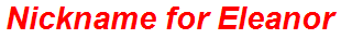 Nickname for Eleanor