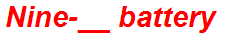 Nine-__ battery