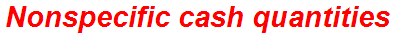 Nonspecific cash quantities