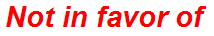 Not in favor of