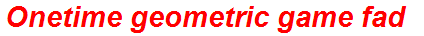 Onetime geometric game fad