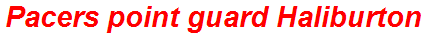 Pacers point guard Haliburton