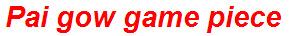 Pai gow game piece