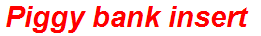 Piggy bank insert