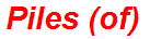 Piles (of)