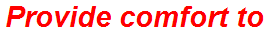 Provide comfort to