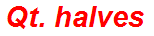 Qt. halves