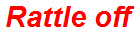 Rattle off
