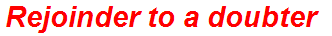 Rejoinder to a doubter