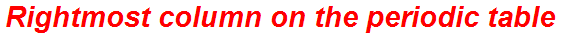 Rightmost column on the periodic table