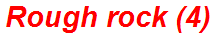 Rough rock (4)