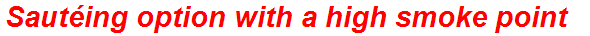 Sautéing option with a high smoke point