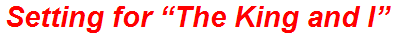 Setting for “The King and I”