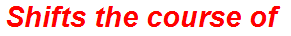 Shifts the course of