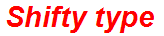 Shifty type