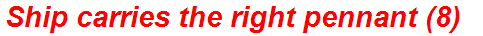 Ship carries the right pennant (8)