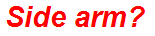 Side arm?