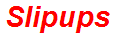 Slipups