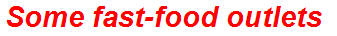 Some fast-food outlets