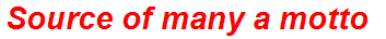 Source of many a motto