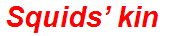 Squids’ kin