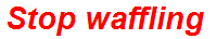 Stop waffling