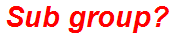 Sub group?
