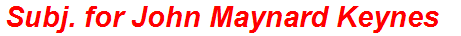 Subj. for John Maynard Keynes
