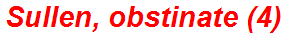Sullen, obstinate (4)
