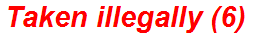 Taken illegally (6)