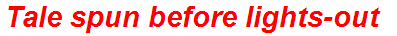Tale spun before lights-out