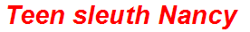 Teen sleuth Nancy