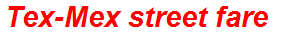Tex-Mex street fare