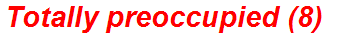 Totally preoccupied (8)