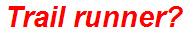 Trail runner?