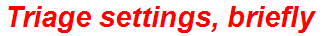 Triage settings, briefly