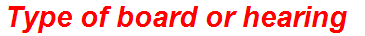 Type of board or hearing