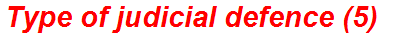 Type of judicial defence (5)