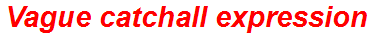 Vague catchall expression