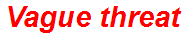 Vague threat