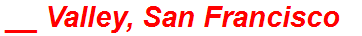 __ Valley, San Francisco