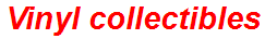 Vinyl collectibles