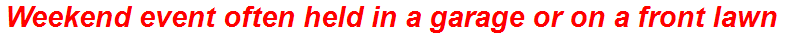 Weekend event often held in a garage or on a front lawn