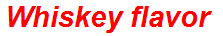 Whiskey flavor