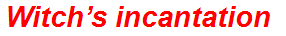 Witch’s incantation
