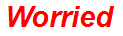 Worried